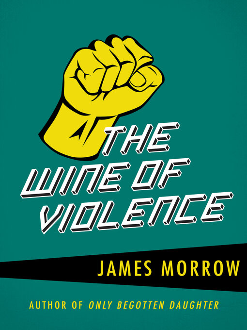 Title details for Wine of Violence by James Morrow - Available